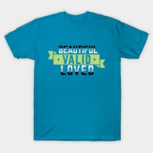 Agender is Beautiful, Valid, and Loved T-Shirt